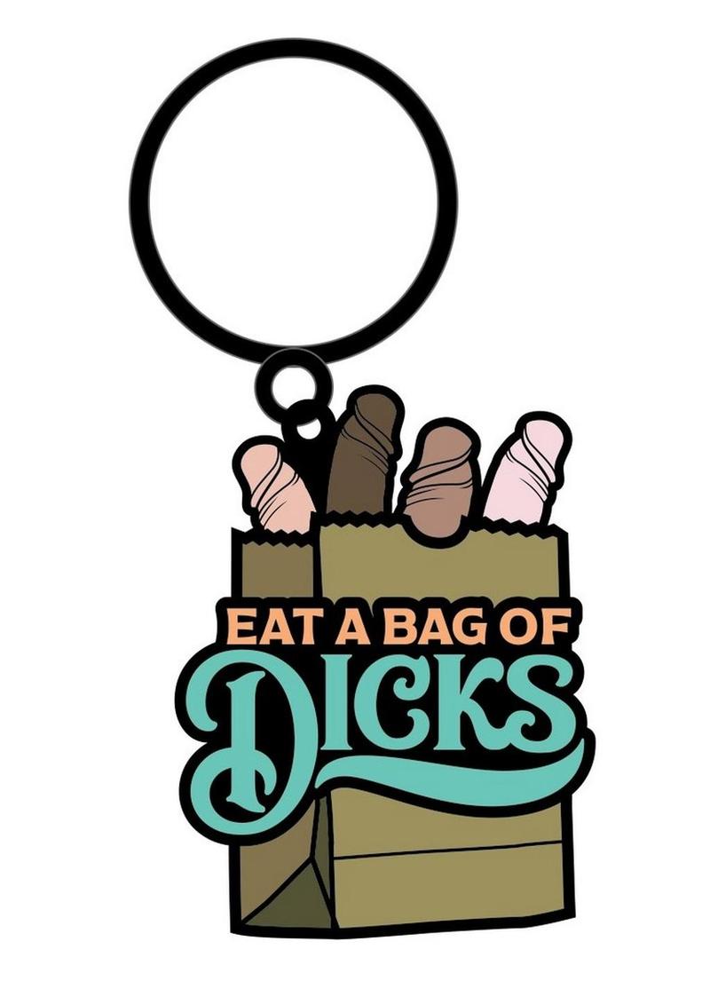 Eat A Bag Of Dicks Keychain