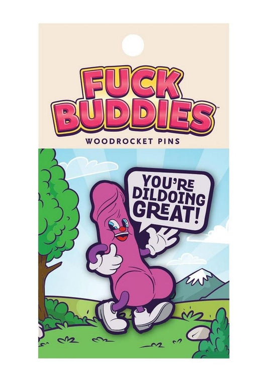 Fuck Buddies You're Dildoing Great Enamel Pin