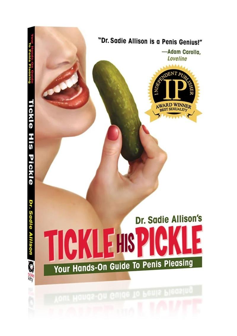 Tickle His Pickle Guide to Penis Pleasing Book Dr. Sadie Allison